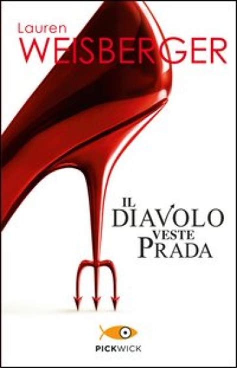 il diavolo veste prada libro trama|Il diavolo veste Prada di Lauren Weisberger .